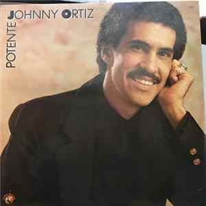 Johnny Ortiz - Potente flac