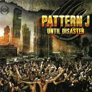 Pattern J - Until Disaster flac