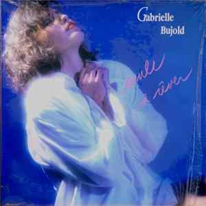 Gabrielle Bujold - Seule à rêver flac