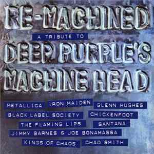 Various - Re-Machined A Tribute To Deep Purple's Machine Head flac