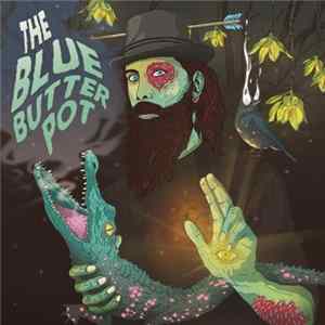The Blue Butter Pot - The Blue Butter Pot flac