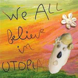 Various - We All Believe In Utopia flac