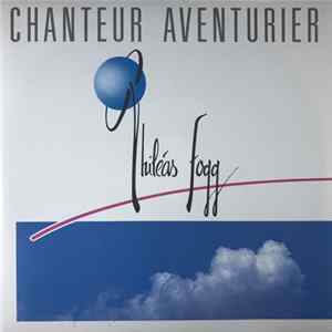 Phileas Fogg - Chanteur Aventurier flac