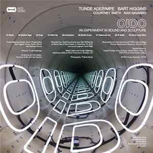 Tunde Adebimpe, Bart Higgins, Courtney Smith , Ivan Navarro - OIDO. An Experiment In Sound And Sculpture flac