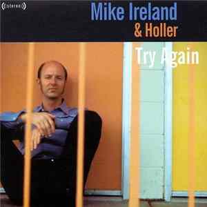 Mike Ireland & Holler - Try Again flac