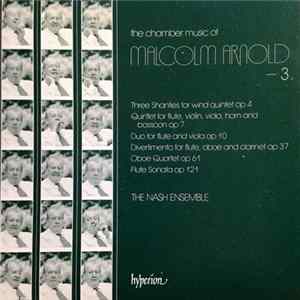 Malcolm Arnold – The Nash Ensemble - The Chamber Music Of Malcolm Arnold – 3 flac