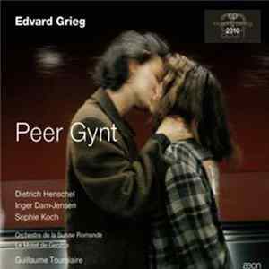 Edvard Grieg, Dietrich Henschel, Inger Dam-Jensen, Sophie Koch, L'Orchestre De La Suisse Romande, "Motet" De Genève, Guillaume Tourniaire - Peer Gynt flac
