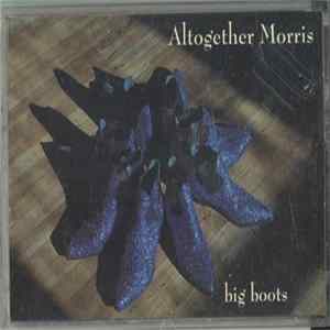 Altogether Morris - Big Boots flac