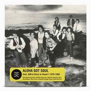 Various - Aloha Got Soul (Soul, AOR & Disco in Hawai’i 1979-1985) flac