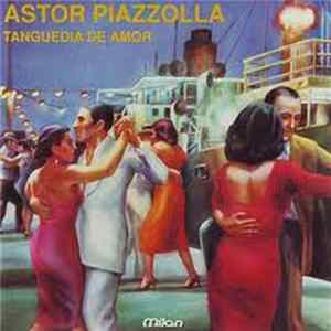 Astor Piazzolla - Tanguedia De Amor flac