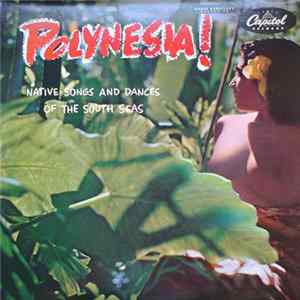 The Royal Polynesians Featuring Charles Mauu - Polynesia! - Native Songs And Dances From The South Seas flac