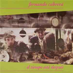 Fernando Cabrera - El Tiempo Está Después flac