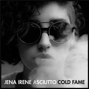 Jena Irene Asciutto - Cold Fame flac