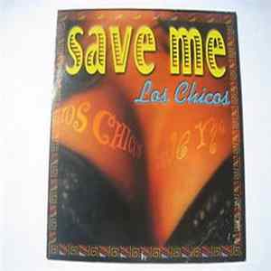 Los Chicos - Save Me flac