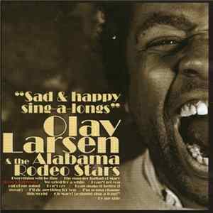Olav Larsen & The Alabama Rodeo Stars - Sad & Happy Sing-A-Longs flac