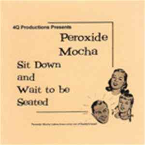 Peroxide Mocha - Sit Down And Wait To Be Seated flac
