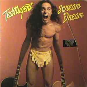 Ted Nugent - Scream Dream flac