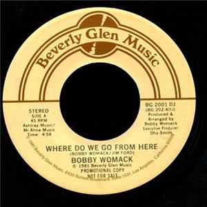 Bobby Womack - Where Do We Go From Here / Just My Imagination flac