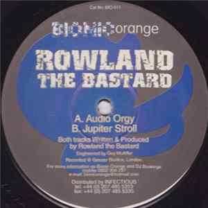 Rowland The Bastard - Audio Orgy / Jupiter Stroll flac