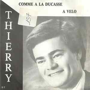 Thierry - Comme A La Ducasse / A Vélo flac