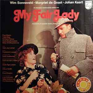 Wim Sonneveld, Margriet De Groot & Johan Kaart - De Originele Nederlandse Versie Van My Fair Lady flac