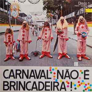 Various - Carnaval Não É Brincadeira! Disco 1 flac