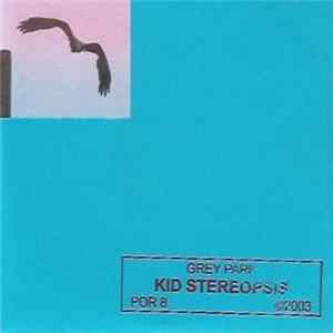 Grey Park - Kid Stereopsis flac