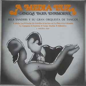 Béla Sanders Y Su Gran Orquesta De Tangos A Media Luz - Tangos Para Enamorar flac