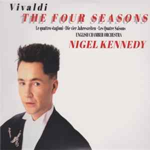 Vivaldi - Nigel Kennedy, English Chamber Orchestra - The Four Seasons - Le Quattro Stagioni - Die Vier Jahreszeiten - Les Quatre Saisons flac
