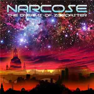 Narcose - The Dreams Of Zoroaster flac
