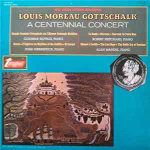 Gottschalk - Alan Mandel, John Kirkpatrick , Robert Pritchard , Guiomar Novaes - A Centennial Concert flac