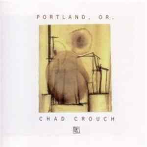 Chad Crouch - Portland, OR. flac