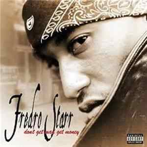 Fredro Starr - Don't Get Mad Get Money flac