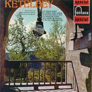 Ketelbey, Soloists, Chorus And Stuttgart Philharmonic Orchestra, Fritz Mareczek - In A Persian Market / In A Chinese Temple Garden / In The Mystic Land Of Egypt / In A Monastery Garden / Bells Across The Meadows / By The Blue Hawaiian Waters flac