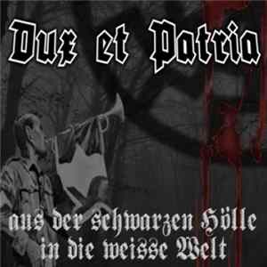 Dux Et Patria - Aus Der Schwarzen Hölle In Die Weisse Welt flac