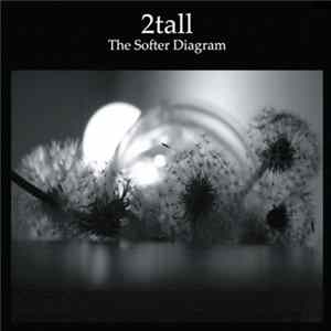 2Tall - The Softer Diagram flac