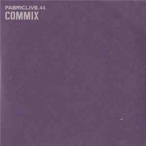 Commix - FabricLive.44 flac