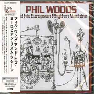 Phil Woods And His European Rhythm Machine - Phil Woods And His European Rhythm Machine flac