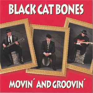 Black Cat Bones - Movin' And Groovin' flac