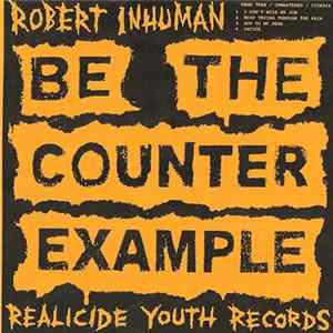 Robert Inhuman - Be The Counter Example flac