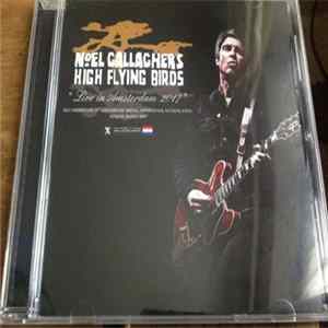 Noel Gallagher's High Flying Birds - Live In Amsterdam 2017 flac