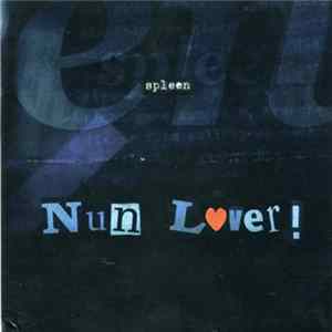 Spleen - Nun Lover! flac
