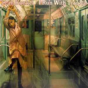 Leah Kunkel - I Run With Trouble flac