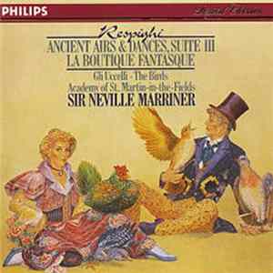 Respighi / Neville Marriner, The Academy Of St. Martin-in-the-Fields - Ancient Airs And Dances Suite Three, Gli Uccelli, La Boutique Fantasque flac