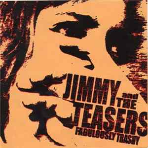 Jimmy And The Teasers - Fabulously Trashy flac