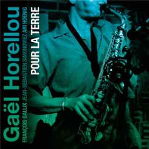 Gaël Horellou - Pour La Terre flac
