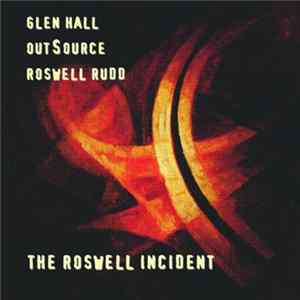 Glen Hall And OutSource / Roswell Rudd - The Roswell Incident flac