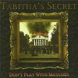 Tabitha's Secret - Don't Play With Matches flac