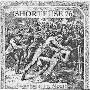 Shortfuse 76' - Foaming At The Mouth flac
