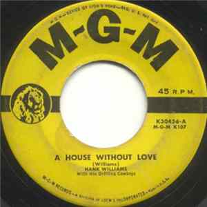 Hank Williams With His Drifting Cowboys - A House Without Love / Wedding Bells flac
